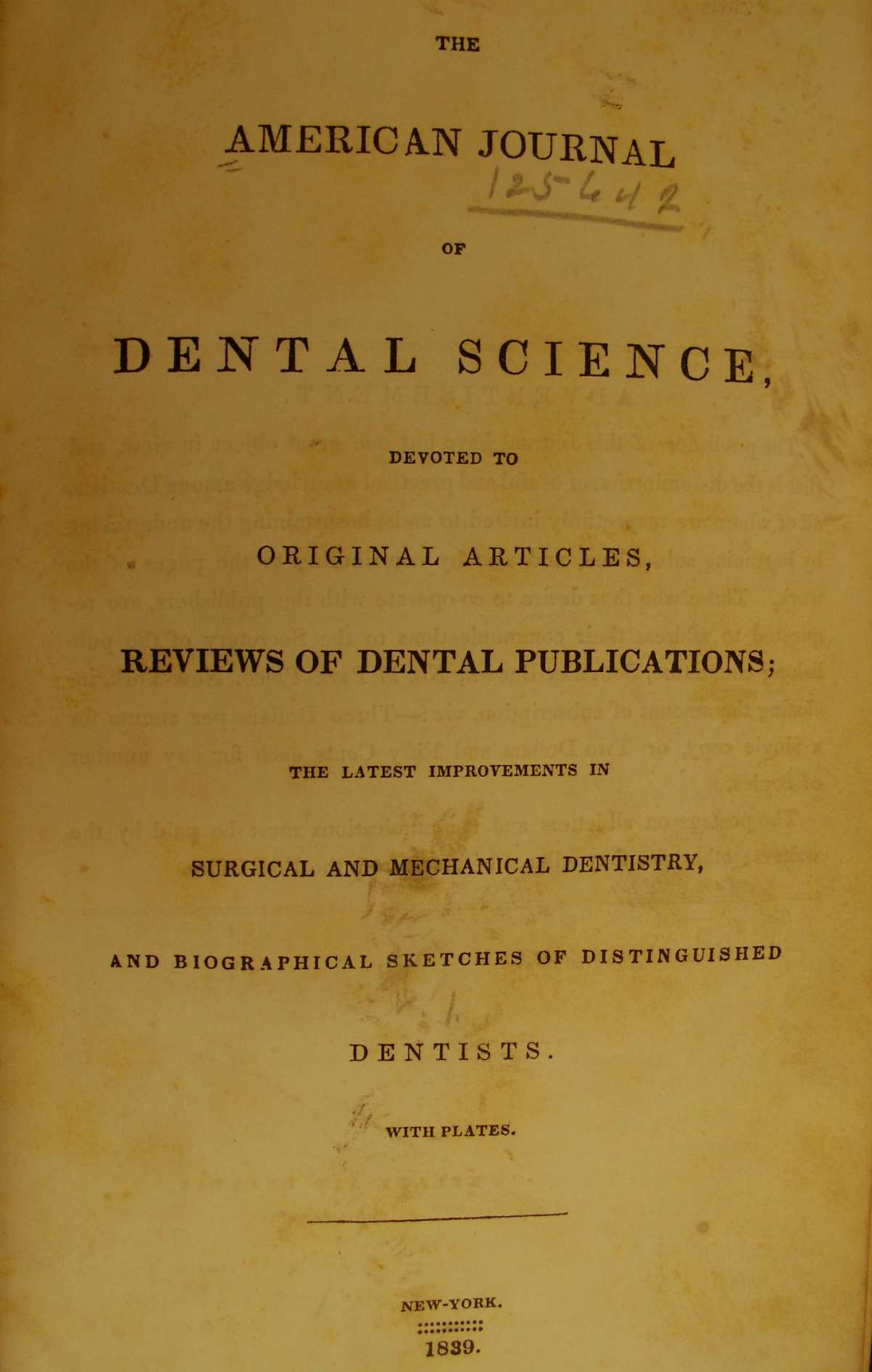The first dental journal, American Journal of Dental Science is launched.